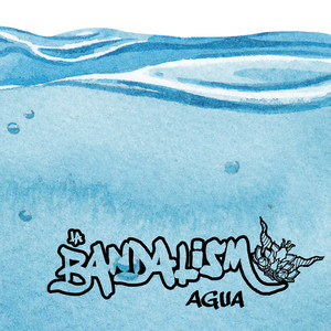 LA BANDALISMO: Agua