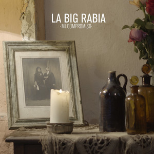 LA BIG RABIA: Mi Compromiso