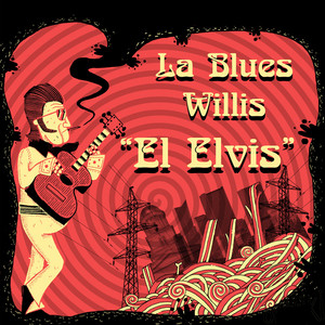 LA BLUES WILLIS: El Elvis