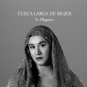 LA CHINGANERA: Cueca Larga de Mujer