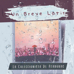 LA COLECCIONISTA DE ATADURAS: Un Breve Latir