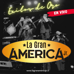 LA GRAN AMERICA JR: Exitos de Oro en Vivo (En vivo)