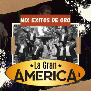LA GRAN AMERICA JR: MIX EXITOS DE ORO