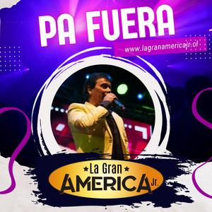 LA GRAN AMERICA JR: Pa Fuera