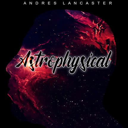 ANDRES LANCASTER: Astrophysical