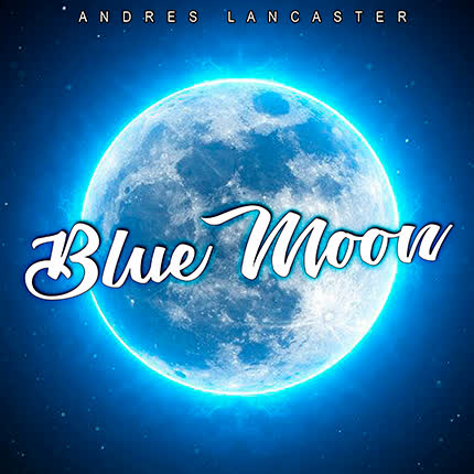 ANDRES LANCASTER: Blue Moon