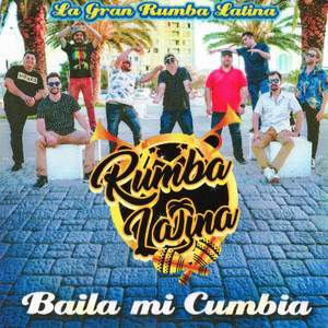 LA GRAN RUMBA LATINA: Baila Mi Cumbia