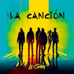 LA GUAY: La Canción
