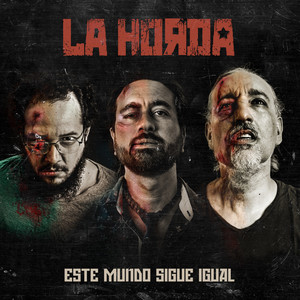 LA HORDA: Este Mundo Sigue Igual
