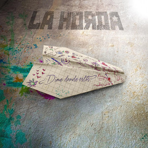 LA HORDA: Dime Donde Estás