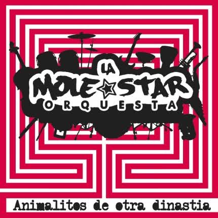 LA MOLESTAR ORQUESTA: Animalitos de Otra Dinastía