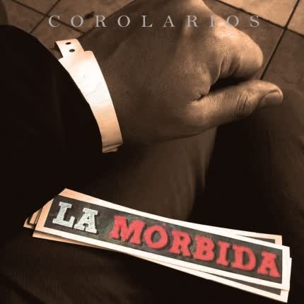 LA MORBIDA: Corolarios