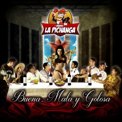 LA PICHANGA: Buena, Mala Y Golosa