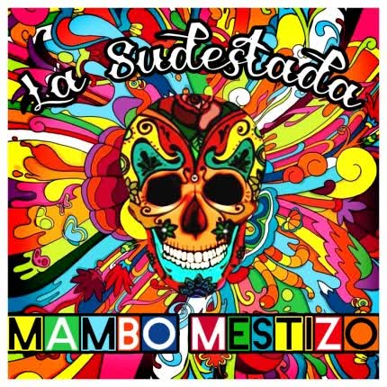 LA SUDESTADA: Mambo Mestizo