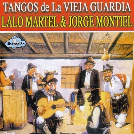 LALO MARTEL Y JORGE MONTIEL: Tangos de la vieja guardia
