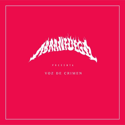 ABRANFUEGO: Voz de Crimen