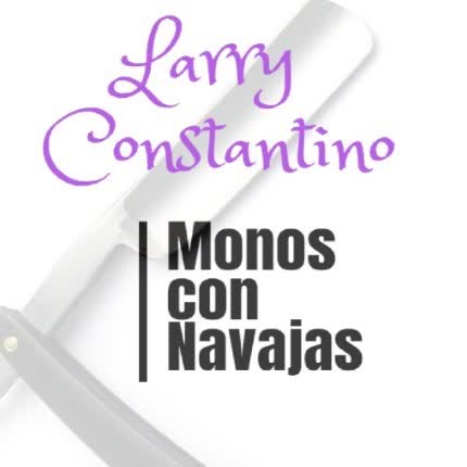 LARRY CONSTANTINO: Monos con Navajas