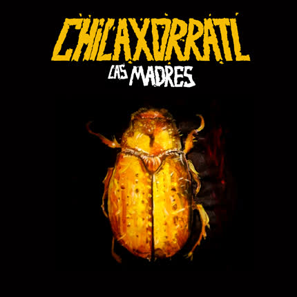 LAS MADRES: Chilaxorratl