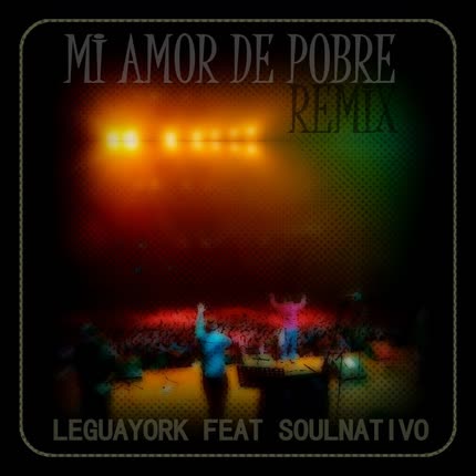 LEGUAYORK: Amor de pobre ft SoulNativo
