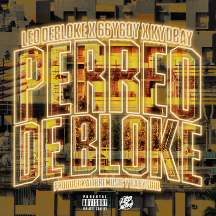LEO DEBLOKE, 66Y6OY & KYDBAY: Perreo de Bloke