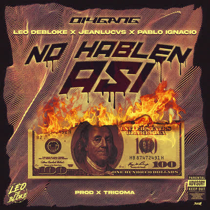LEO DEBLOKE, JEANLUCVS & PABLO IGNACIO: No Hablen Asi