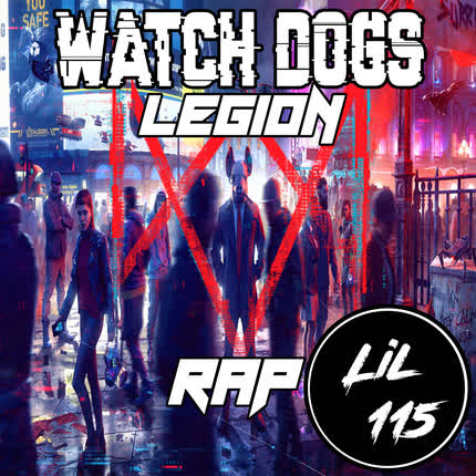 LIL 115: Watch Dogs Legion Rap