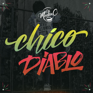 LA MEDIA C: Chico Diablo