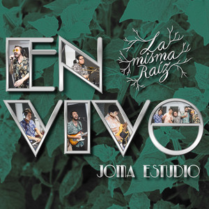 LA MISMA RAIZ: En Vivo: Joma Estudio