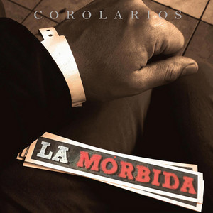 LA MORBIDA: La Mórbida - Corolarios (2019)