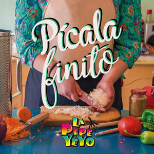 LA PEPE YEYO: Pícala Finito