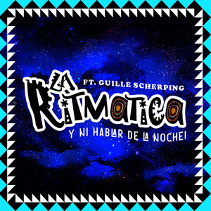 LA RITMATICA: Y Ni Hablar de la Noche