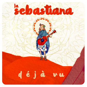 LA SEBASTIANA: Déjá Vu
