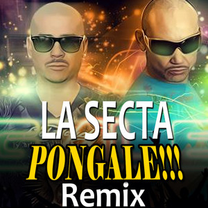 LA SECTA: Pongale (Remix)