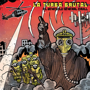 LA TURBA BRUTAL: El Benévolo General Kroll