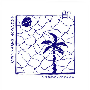LAGUNAS MENTALES: Nite Surfin' / Persian Rice