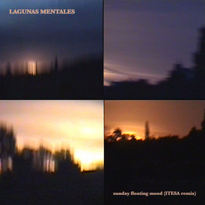 LAGUNAS MENTALES: Sunday Floating Mood (Itesa Remix)