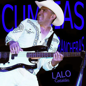LALO CATALAN: Lalo Catalan Cumbias Rancheras (Estudio)