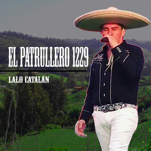 LALO CATALAN: El Patrullero 1229