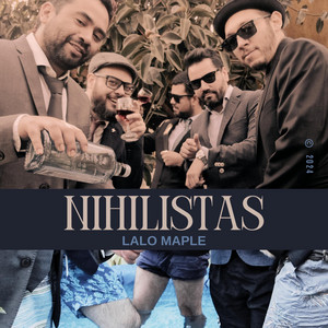 LALO MAPLE: Nihilistas