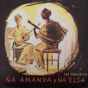 LAS CARACOLITO: Ña Amanda y Ña Elsa