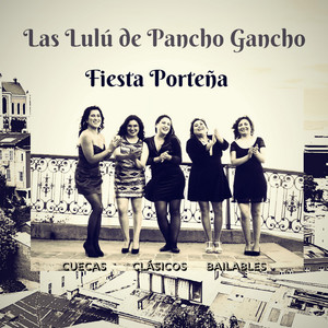 LAS LULU DE PANCHO GANCHO: Fiesta Porteña