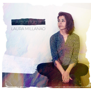 LAURA MILLANAO: Algún Lugar