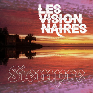 LES VISIONNAIRES: Siempre