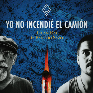 LICAN RAI: Yo No Incendié el Camión