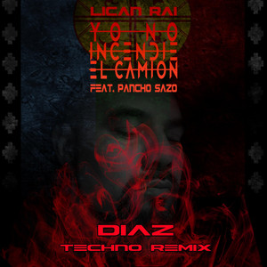 LICAN RAI: Yo No Incendié el Camión (Techno Remix)