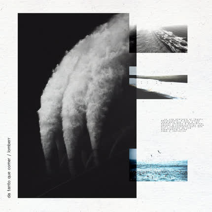 LOMBERR: Da Tanto Que Comer