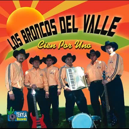 LOS BRONCOS DEL VALLE: Cien por uno