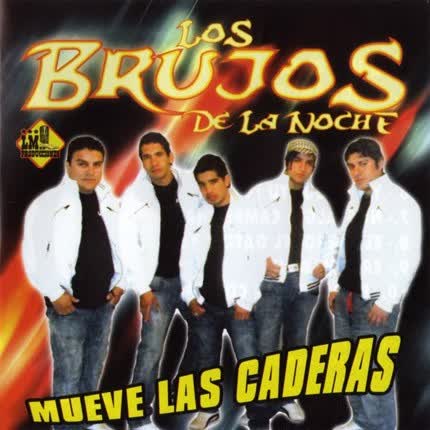 LOS BRUJOS DE LA NOCHE: Mueve las caderas