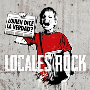 LOCALES ROCK: ¿Quién Dice la Verdad?