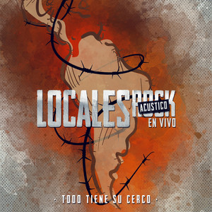LOCALES ROCK: Todo Tiene Su Cerco (En Vivo Acústico)
